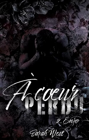Sarah West – À cœur perdu, Tome 2 : Enzo